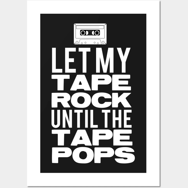 Let my Tape Rock Wall Art by Styleuniversal